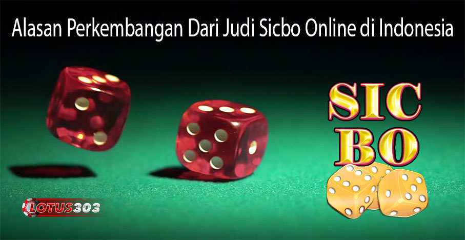 Alasan Perkembangan Dari Judi Sicbo Online di Indonesia