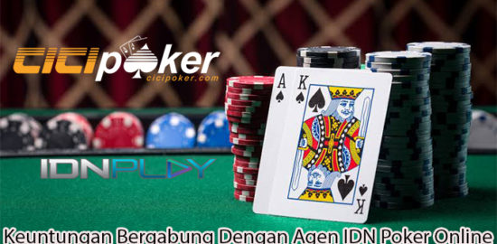 Keuntungan Bergabung Dengan Agen IDN Poker Online