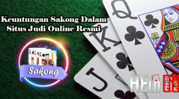 Keuntungan Sakong Dalam Situs Judi Online Resmi